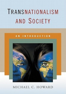 Transnationalism and Society: An Introduction - Michael C. Howard