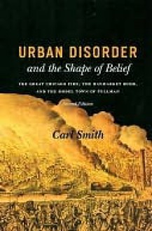 Urban Disorder and the Shape of Belief - Carl Smith