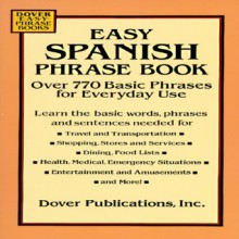 Easy Spanish Phrase Book: Over 770 Basic Phrases for Everyday Use - Dover Publications Inc., Treasure Chest Books