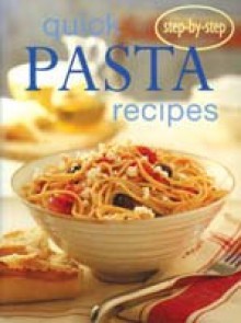 Quick Pasta Recipes ("Family Circle" Step-by-Step) - Diana Hill