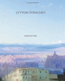 Queen Victoria - Lytton Strachey