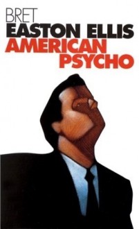 American Psycho - Bret Easton Ellis