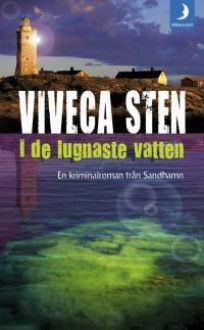 I de lugnaste vatten - Viveca Sten