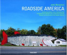 Roadside America: Architectural Relics from a Vanishing Past - John Margolies, C. Ford Peatross, Phil Patton, Jim Heimann