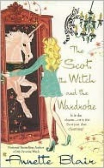 The Scot, the Witch and the Wardrobe - Annette Blair