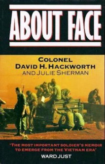 About Face - David H. Hackworth, Julie Sherman, Ward Just