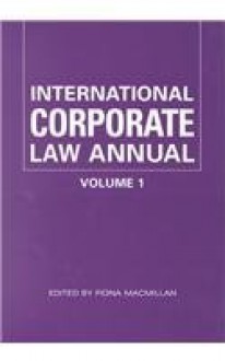 International Corporate Law Annual: Volume 1 - Fiona Macmillan, Ross Macdonald, Junko Ueda, Gregory Mark, Jennifer Hill, Keith Engel, Ameze Guobadia, Mami Sakaue, Peta Spender, Mitsumasa Tanabe