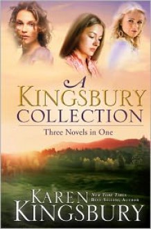 A Kingsbury Collection - Karen Kingsbury