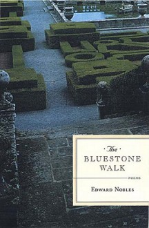 The BlueStone Walk: Poems - Edward Nobles