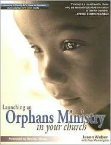 Launching an Orphans Ministry in Your Church [With DVD] - Jason Weber, Paul Pennington, Dennis Rainey