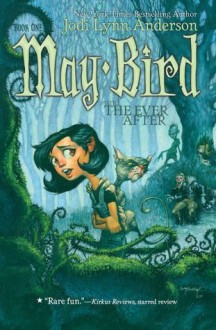 May Bird and the Ever After: Book One - Jodi Lynn Anderson, Leonid Gore