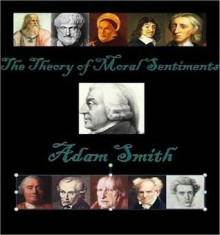 The Theory of Moral Sentiments - Adam Smith