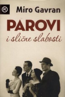 Parovi i slične slabosti - Miro Gavran