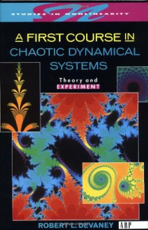 A First Course in Chaotic Dynamical Systems: Theory and Experiment - Robert L. Devaney