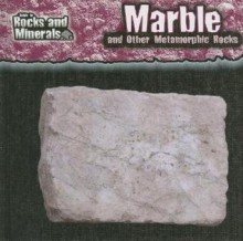 Marble and Other Metamorphic Rocks - Chris Pellant, Helen Pellant