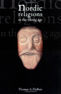 Nordic Religions in the Viking Age (The Middle Ages Series) - Thomas A. DuBois