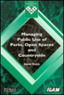 Managing Public Use Of Parks, Open Spaces, And Countryside - David Welch