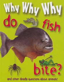 Why Why Why Do Fish Bite? - Mason Crest Publishers