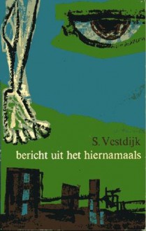 Bericht uit het hiernamaals - Simon Vestdijk