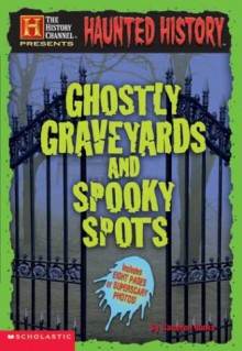 Ghostly Graveyards and Spooky Spots - Cameron Banks