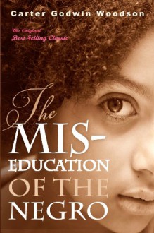 The Mis-Education of the Negro - Carter G. Woodson