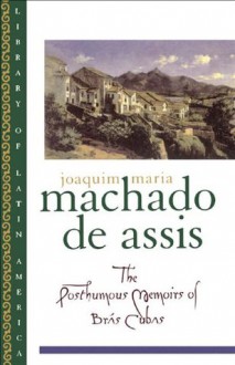 The Posthumous Memoirs of Bras Cubas (Library of Latin America) - Machado de Assis, Gregory Rabassa, Enylton de Sá Rego, Gilberto Pinheiro Passos