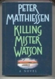 Killing Mister Watson - Peter Matthiessen