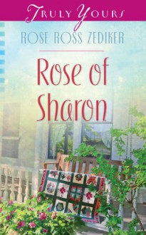 Rose of Sharon (Truly Yours Digital Editions) - Rose Ross Zediker