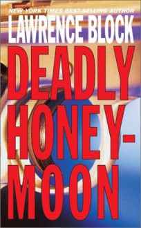 Deadly Honeymoon - Lawrence Block