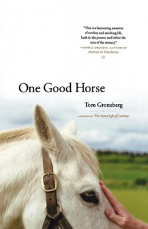 One Good Horse - Tom Groneberg