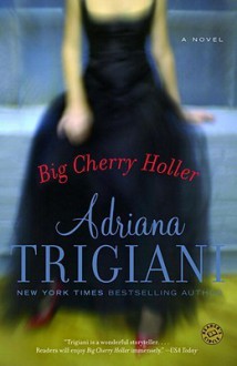 Big Cherry Holler (Big Stone Gap, Book 2) - Adriana Trigiani