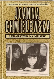 Lekarstwo na miłość - Joanna Chmielewska, Jan Batory