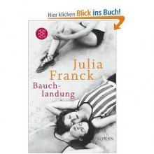 Bauchlandung - Julia Franck