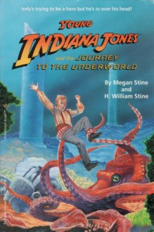 Young Indiana Jones and the Journey to the Underworld - Megan Stine, Henry William Stine