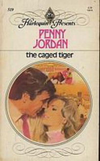 The Caged Tiger (Harlequin Presents, #519) - Penny Jordan