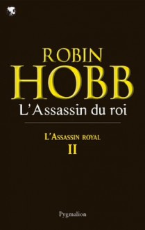 L'Assassin du roi: Assassin Royal - Tome 2 (Les grands romans) (French Edition) - Arnaud Mousnier-Lompré, Robin Hobb