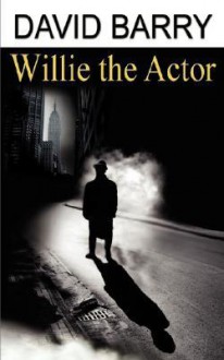 Willie the Actor - David Barry