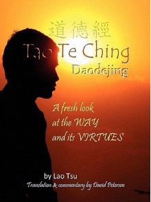 Tao Te Ching / Daodejing: A Fresh Look at the Way and Its Virtues - Laozi, David Petersen