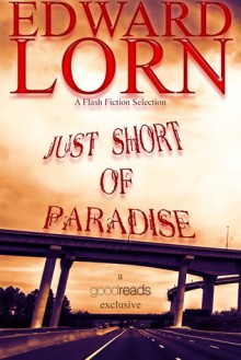 Just Short of Paradise - Edward Lorn