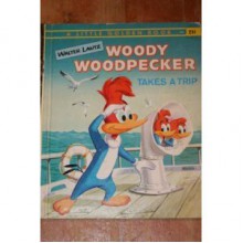 Woody Woodpecker Takes a Trip (A Little Golden Book) - Ann McGovern, Al White, Ben De Nunez