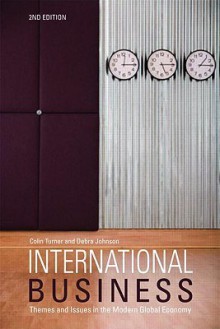 International Business: Themes and Issues in the Modern Global Economy - Debra Johnson, Colin Turner