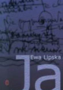 Ja - Ewa Lipska