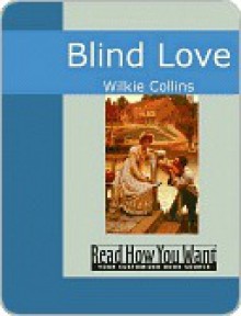 Blind Love - Wilkie Collins