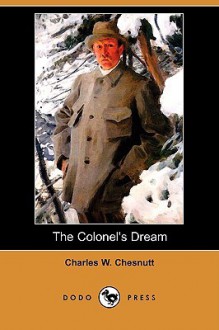 The Colonel's Dream (Dodo Press) - Charles W. Chesnutt