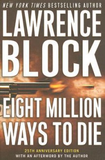 Eight Million Ways to Die - Lawrence Block