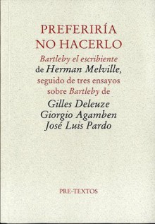 Preferiría No Hacerlo (Bartleby el escribiente) - Herman Melville