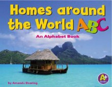 Homes Around the World ABC: An Alphabet Book - Amanda Doering Tourville