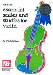 Mel Bay Essential Scales and Studies for Violin - Craig Duncan