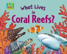 What Lives in Coral Reefs? - Oona Gaarder-juntti