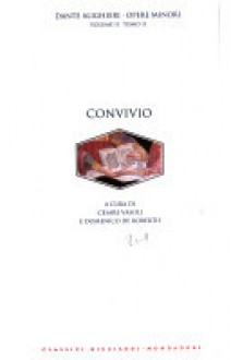 Convivio, primo volume - Dante Alighieri, Cesare Vasoli, Domenico De Robertis